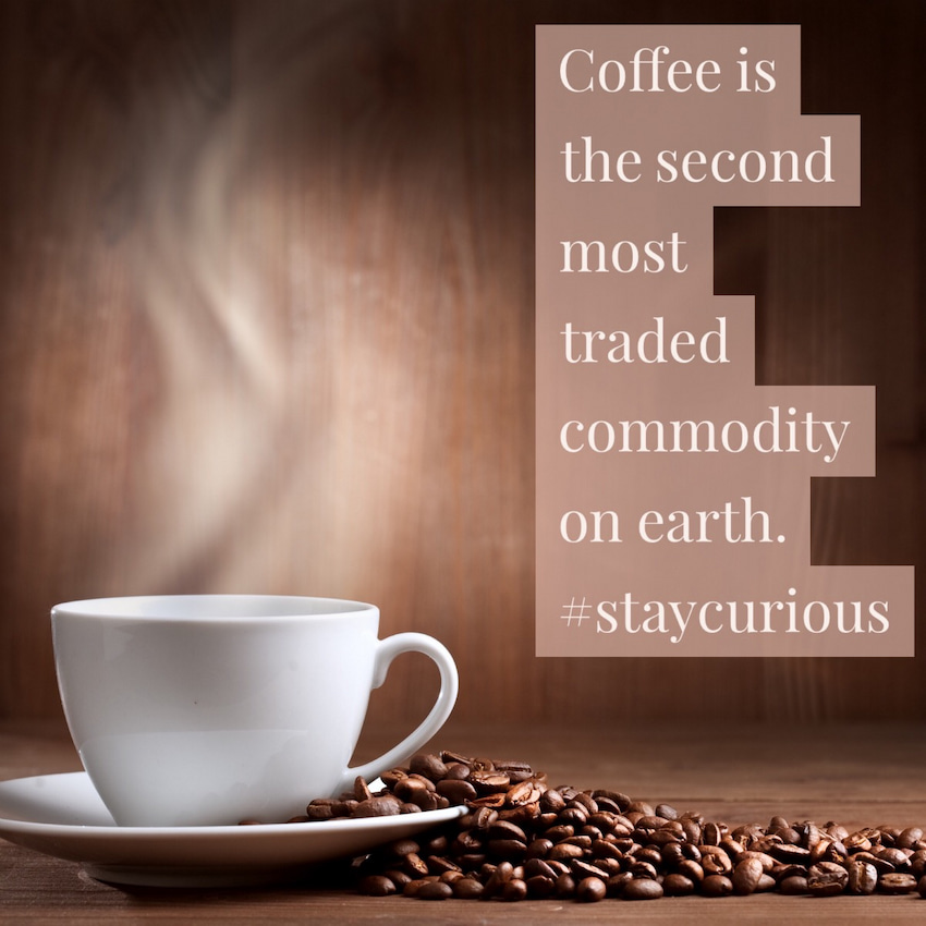 Coffee is the 2nd Most Traded Commodity